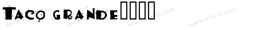 Taco grande字体转换
